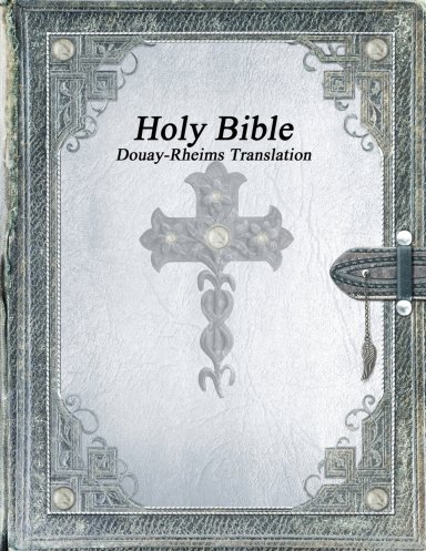 Holy Bible: Douay-Rheims Translation