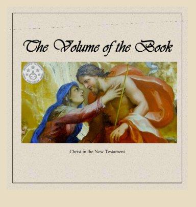 The Volume of the Book: Christ in the New Testament