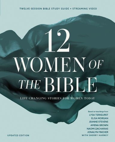 Twelve Women of the Bible Study Guide plus Streaming Video, Updated Edition