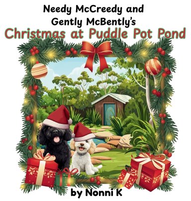 Needy McCreedy and Gently McBently's Christmas at Puddle Pot Pond