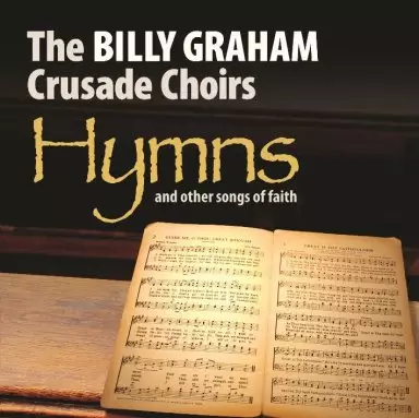 The Billy Graham Crusade Choirs Hymns and Other Songs of Faith