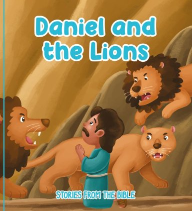 Daniel and the Lions: Stories from the Bible