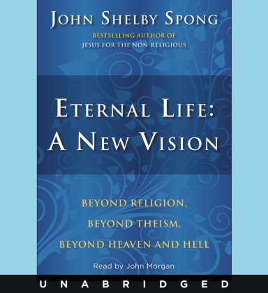 Eternal Life: A New Vision