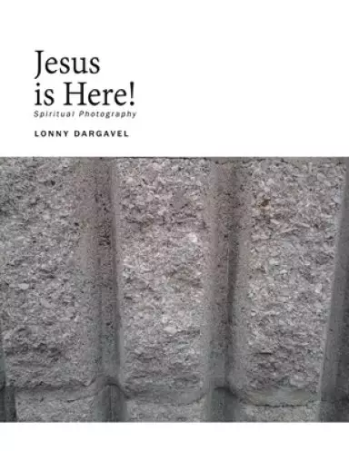 Jesus is Here!: Spiritual Photography