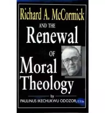 Richard A.McCormick and the Renewal of Moral Theology