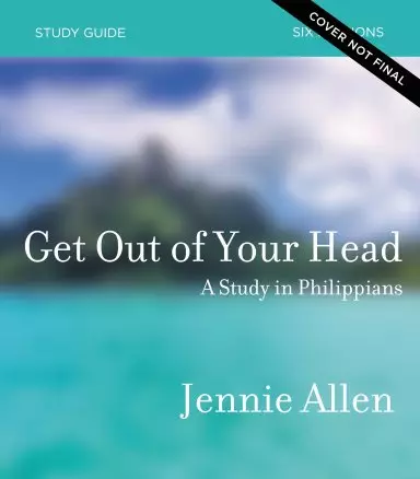 Get Out of Your Head Study Guide