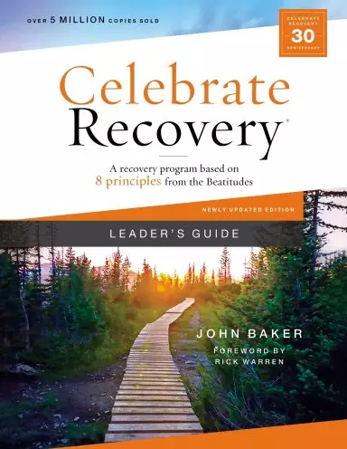 Celebrate Recovery Leader's Guide, Updated Edition: A Recovery Program Based on Eight Principles from the Beatitudes