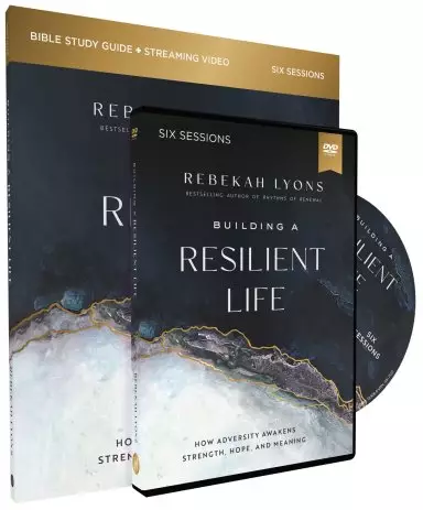 Building a Resilient Life Study Guide with DVD: How Adversity Awakens Strength, Hope, and Meaning