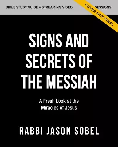 Signs and Secrets of the Messiah Bible Study Guide plus Streaming Video