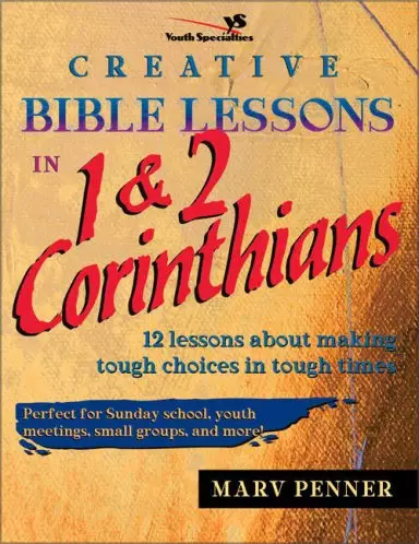 Creative Bible Lessons in 1 & 2 Corinthians