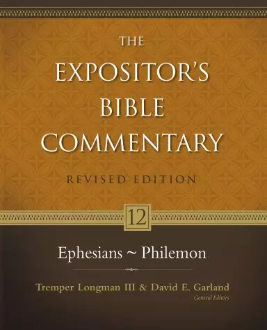 Ephesians - Philemon: Vol 12 : Expositor's Bible Commentary 
