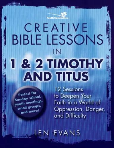 Creative Bible Lessons in 1 & 2 Timothy and Titus