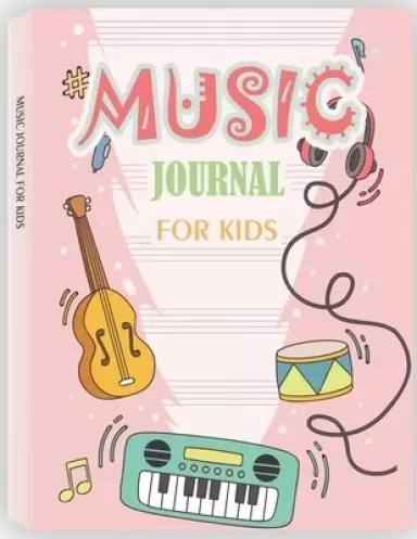 Music Journal for Kids: Dual Wide Staff Manuscript Sheets and Wide Ruled/Lined Songwriting Paper Journal For Kids and Teens