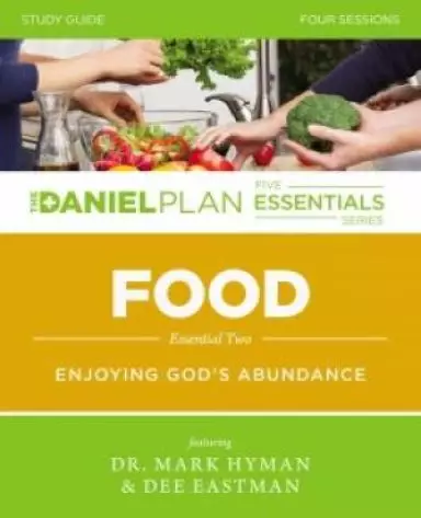 Daniel Plan: Food Study Guide