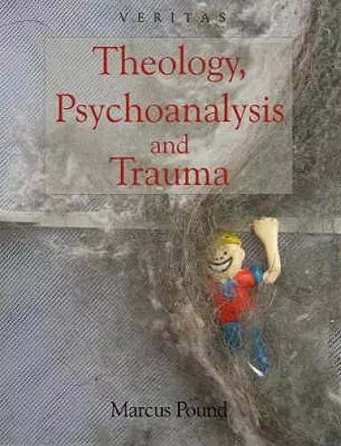 Theology Psychoanalysis & Trauma