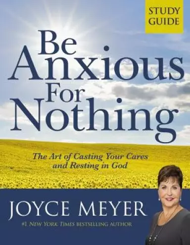 Be Anxious For Nothing (Study Guide)