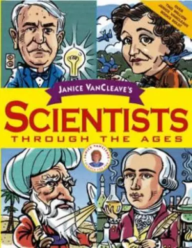 Janice VanCleaves Scientists Through The Ages