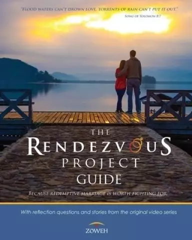 The Rendezvous Project Guide: Because Redemptive Marriage is Worth Fighting For