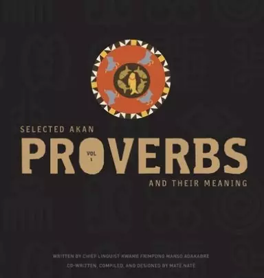 Selected Akan Proverbs And Their Meaning