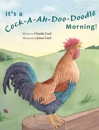 It's a Cock-A-Ah-Doo-Doodle Morning