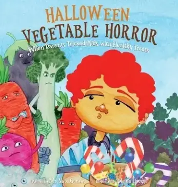 Halloween Vegetable Horror Children's Book: When Parents Tricked Kids with Healthy Treats
