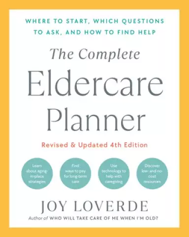 Complete Eldercare Planner, Revised And Updated 4th Edition