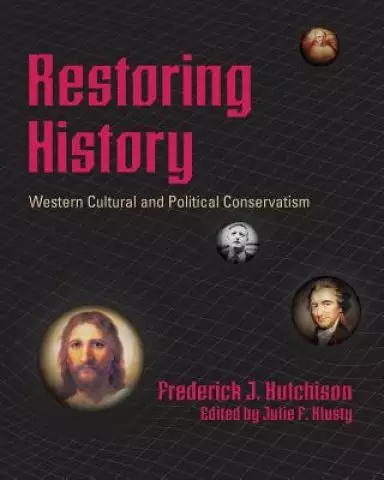 Restoring History - Western Cultural and Political Conservatism