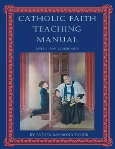 Catholic Faith Teaching Manual - Level 2: Post Communion