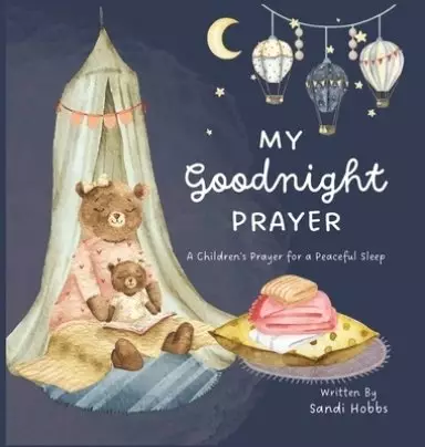 My Goodnight Prayer: A Children's Prayer for a Peaceful Sleep