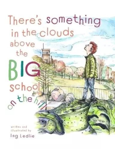 There's Something In The Clouds Above The Big School On The Hill: Me and Mister C