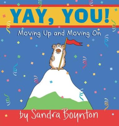 Yay, You!: Moving Up and Moving on