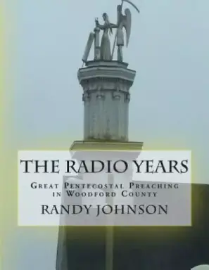 The Radio Years: Pentecostal Preaching in Woodford County