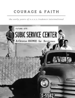 Courage and Faith: The Early Years of O.C.S.C./Cadence International