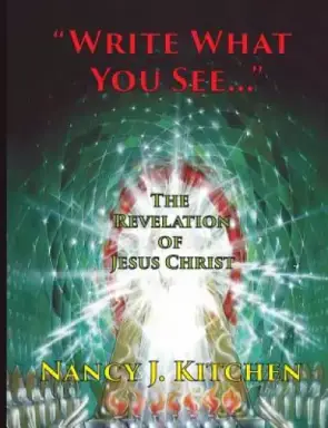 \"write What You See...\": The Revelation of Jesus Christ