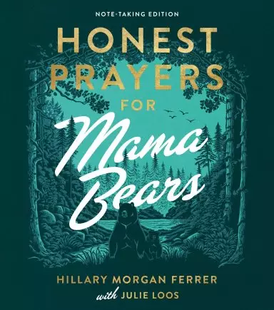 Honest Prayers for Mama Bears Note-Taking Edition