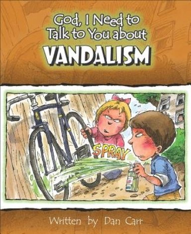 God I Need To Talk To You About Vandalism