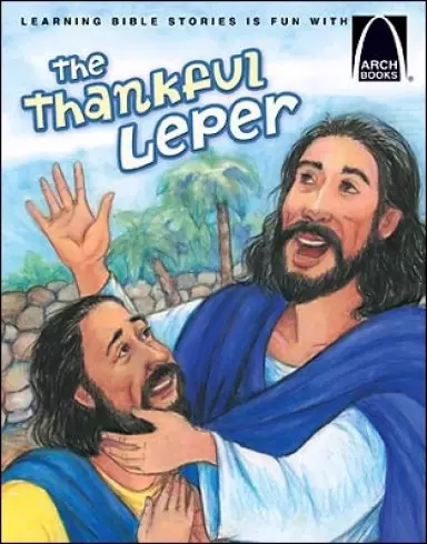 Thankful Leper : Luke 17:11-19