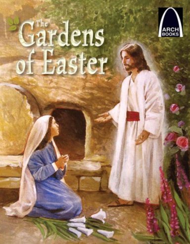 The Gardens Of Easter   Arch Books