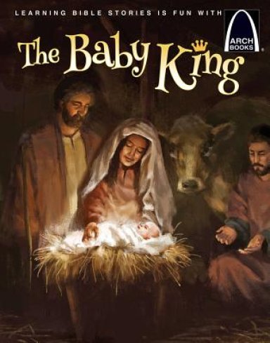 The Baby King - Arch Books