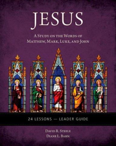 Jesus: A Study on the Words of Matthew, Mark, Luke, and John - Leader Guide