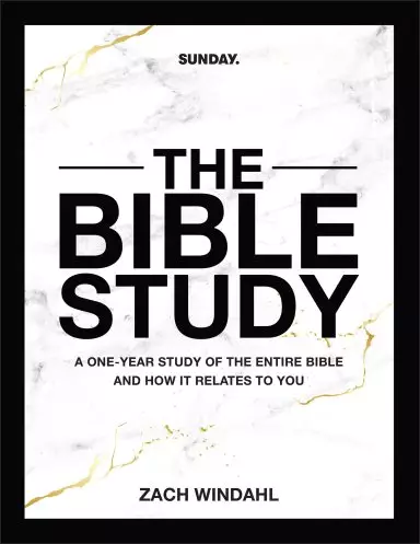 The Bible Study: A One-Year Study of the Entire Bible and How It Relates to You