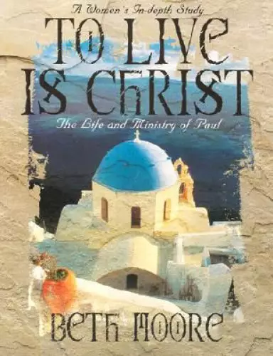 To Live Is Christ The Life And Ministry