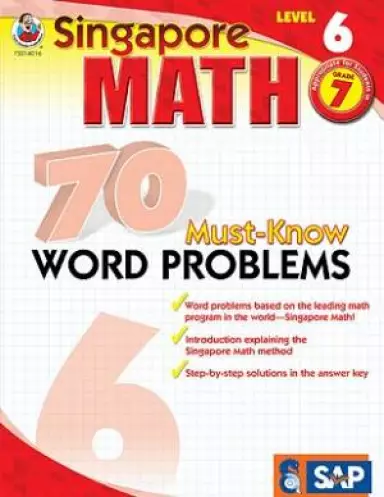 Singapore Math 70 Must Know Word Problems Level 6