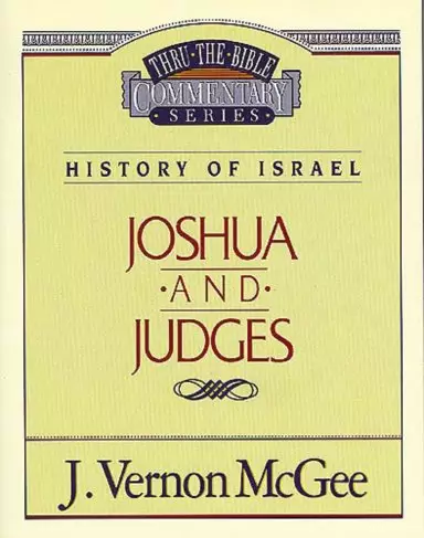Joshua and Judges : Thru the Bible Commentary