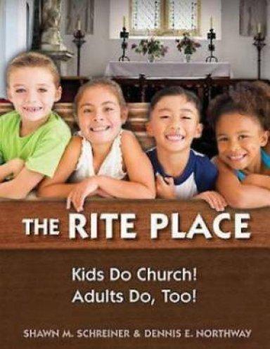 The Rite Place, Kids Do Church! Adults Do, Too!