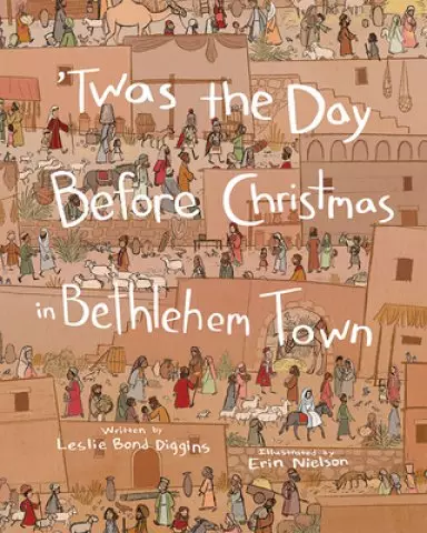 Twas the Day Before Christmas in Bethlehem Town