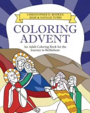 Coloring Advent: An Adult Coloring Book for the Journey to Bethlehem