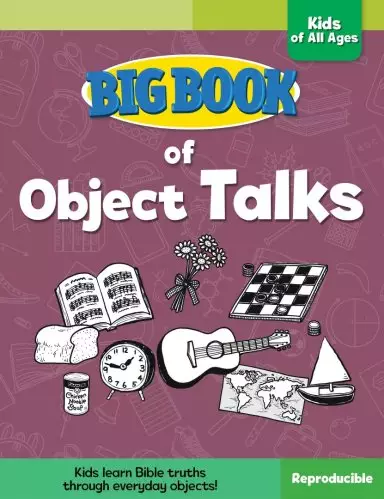 Big Book Of Object Talks (For Kids Of All Ages)
