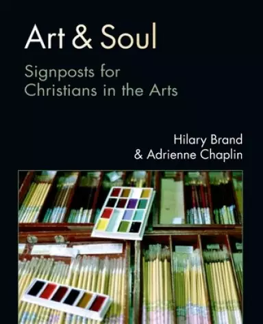 Art & Soul: Signposts for Christians in the Arts