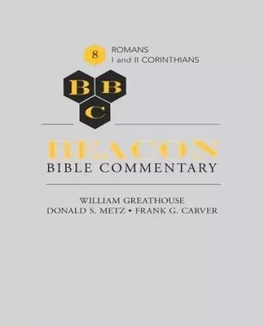Beacon Bible Commentary, Volume 8: Romans through 1 and 2 Corinthians